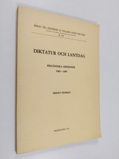 Berndt Federley : Diktatur och lantdag - finländska opinioner 1903-1905
