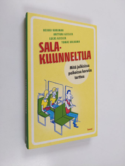 Salakuunneltua : mitä julkisissa paikoissa korviin tarttuu