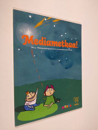 Anu ym. Ruhala (toim.) : Mediametkaa! 3 : Mediakasvatus, eettisyys ja uskonnolliset ilmiöt