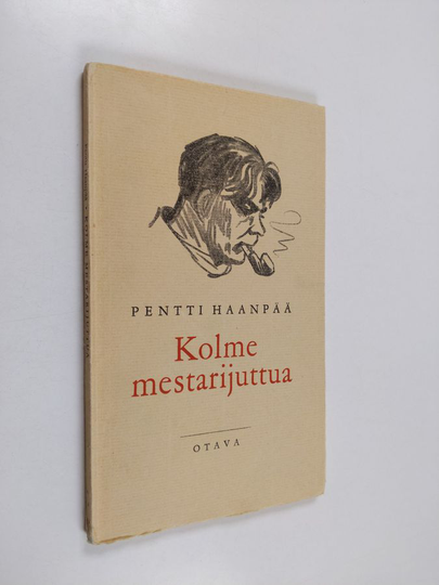Pentti Haanpää : Kolme mestarijuttua