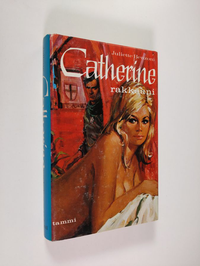 Juliette Benzoni : Catherine rakkaani