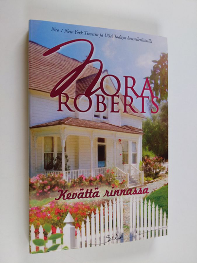 Nora Roberts : Kevättä rinnassa
