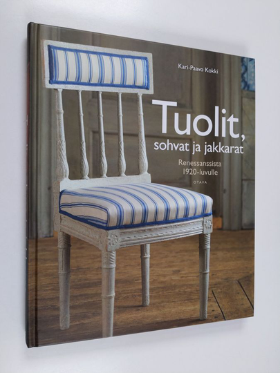 Kari-Paavo Kokki : Tuolit, sohvat ja jakkarat : Renessanssista 1920-luvulle