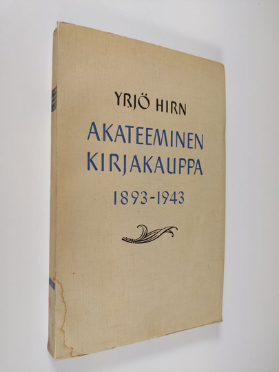 Y. Hirn : Akateeminen kirjakauppa 1893-1943 : luku Suomen sivistyshistoriaa