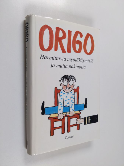 Origo : Harmittavia myötäkäymisiä ja muita pakinoita