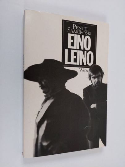 Pentti Saarikoski : Eino Leino, legenda jo eläessään