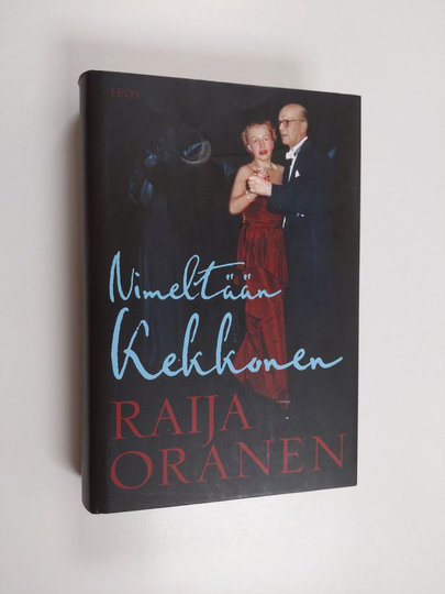 Raija Oranen : Nimeltään Kekkonen
