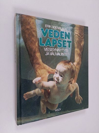 Erik Sidenbladh : Vedenlapset : vesisynnytys ja vauvauinti