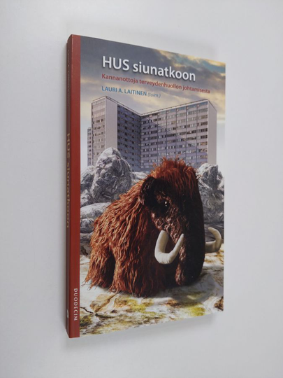 Lauri A. Laitinen (toim.) : HUS siunatkoon : kannanottoja terveydenhuollon johtamisesta