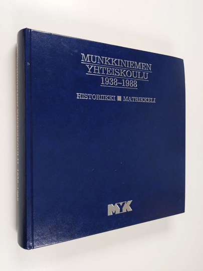 Munkkiniemen yhteiskoulu 1938-1988 : historiikki, matrikkeli