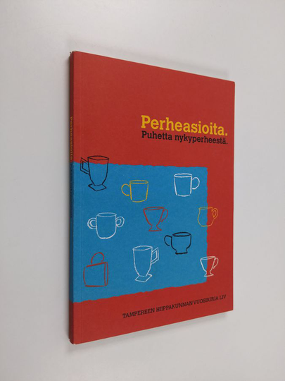 Matti ym. Helin (työryhmä) : Perheasioita : Puhetta nykyperheestä