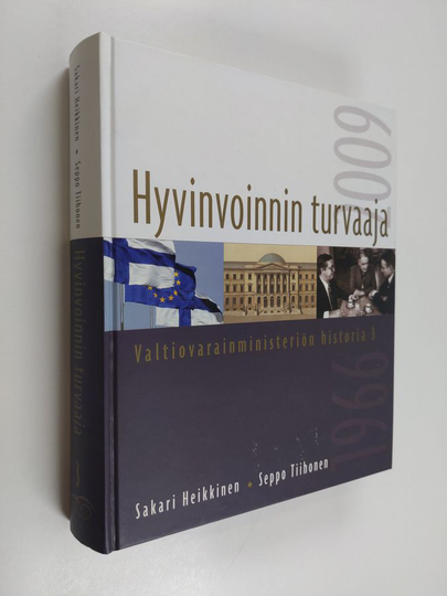 Sakari Heikkinen : Valtiovarainministeriön historia 3 : Hyvinvoinnin turvaaja - 1966-2009