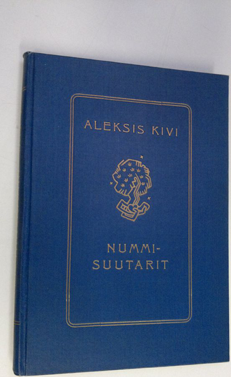 Aleksis Kivi : Nummisuutarit (eripainos kootut teokset 2, näytelmiä)