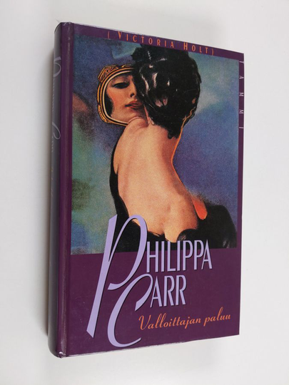 Philippa Carr : Valloittajan paluu
