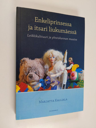 Marjatta Kalliala : Enkeliprinsessa ja itsari liukumäessä : leikkikulttuuri ja yhteiskunnan muutos