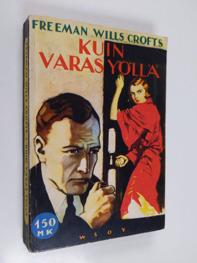 Freeman Wills Crofts : Kuin varas yöllä : (sudden death) : jännitysromaani