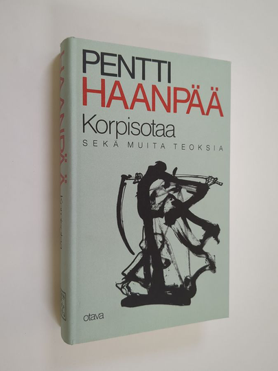 Pentti Haanpää : Korpisotaa ja muita teoksia