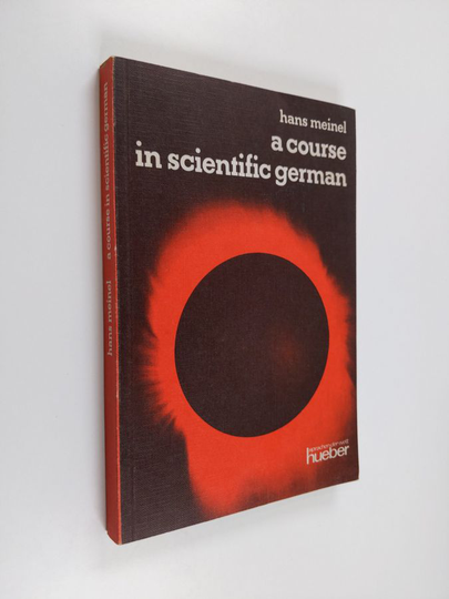 Hans Meinel : A course in scientific german : deutsch fur techniker und naturwissenschaftler