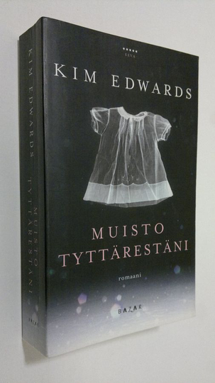 Kim Edwards : Muisto tyttärestäni