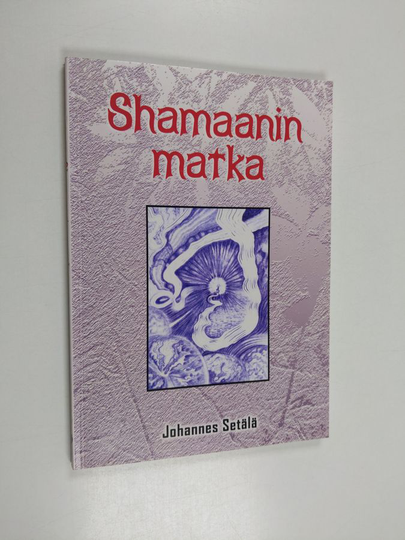 Johannes Setälä : Shamaanin matka