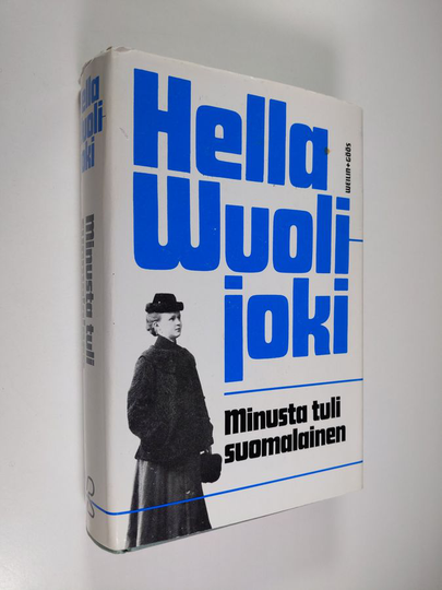 Hella Wuolijoki : Minusta tuli suomalainen