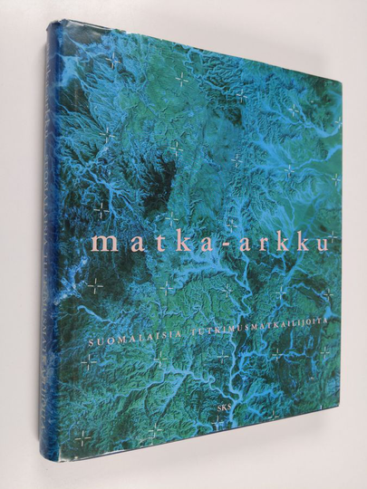 Markku Löytönen : Matka-arkku : suomalaisia tutkimusmatkailijoita