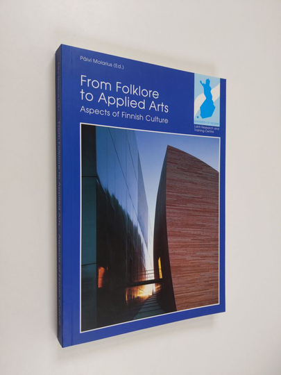 Päivi Molarius : From folklore to applied arts : aspects of Finnish culture