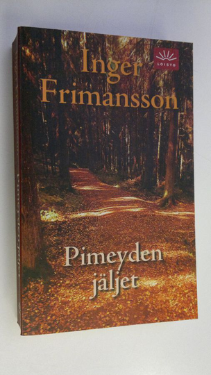 Inger Frimansson : Pimeyden jäljet