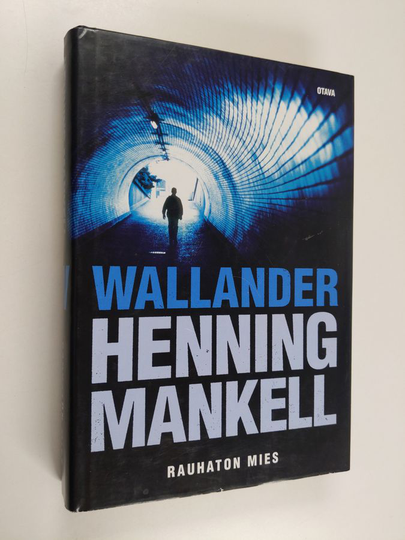 Henning Mankell : Rauhaton mies
