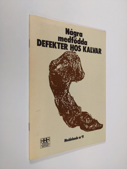 Gösta A. NYberg : Några medfödda defekter hos kalvar
