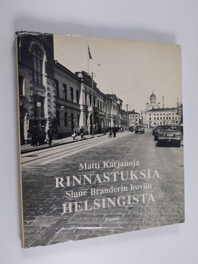 Matti Karjanoja : Rinnastuksia Signe Branderin kuviin Helsingistä