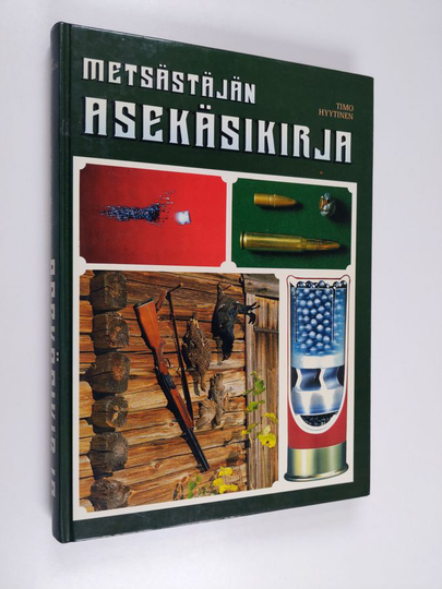 Timo Hyytinen : Metsästäjän asekäsikirja