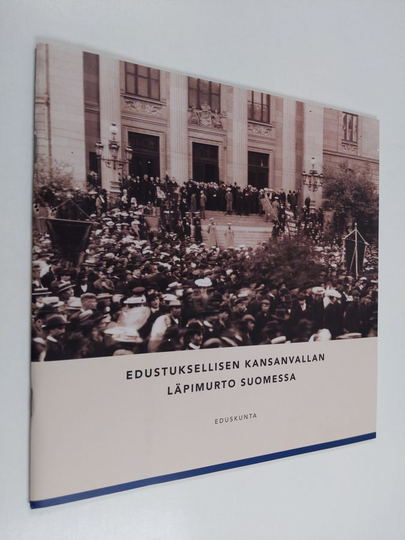 Juhani Mylly : Edustuksellisen kansanvallan läpimurto Suomessa