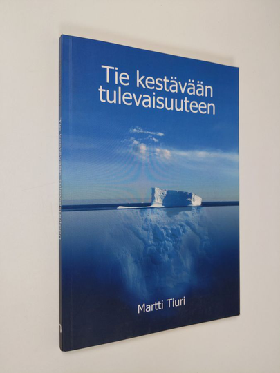 Martti Tiuri : Tie kestävään tulevaisuuteen