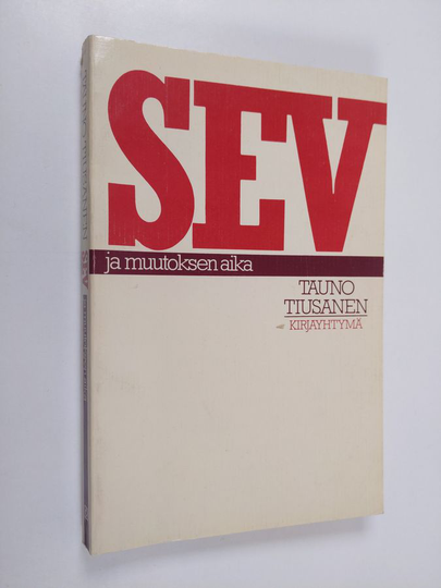 Tauno Tiusanen : SEV ja muutoksen aika
