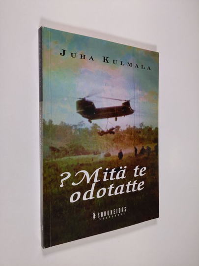Juha Kulmala : Mitä te odotatte