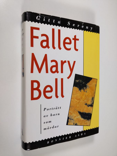Gitta Sereny : Fallet Mary Bell : porträtt av barn som mördar