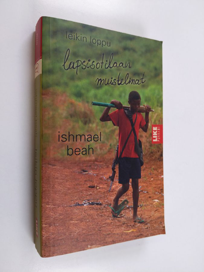 Ishmael Beah : Leikin loppu : lapsisotilaan muistelmat