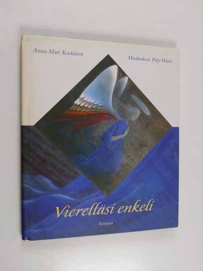 Anna-Mari Kaskinen : Vierelläsi enkeli