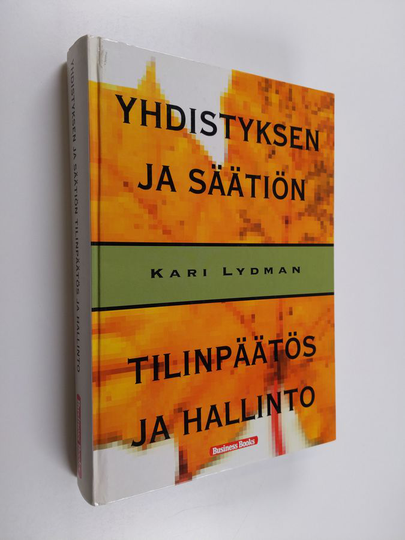 Kari Lydman : Yhdistyksen ja säätiön tilinpäätös ja hallinto : tilinpäätös, konsernitilinpäätös, verotus ja vastuukysymykset sekä tilintarkastus