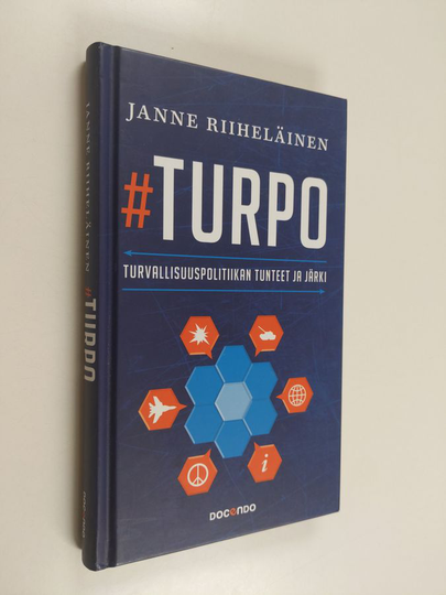 Janne Riiheläinen : Turpo : turvallisuuspolitiikan tunteet ja järki