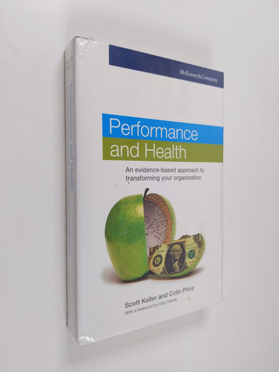 Gary Hamel ym. : Performance and Health - An Evidence-based Approach to Transforming Your Organization