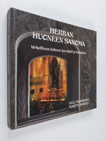 Veli Nurminen : Herran huoneen sanoma : kirkollisen taiteen kuvakieli ja tarkoitus