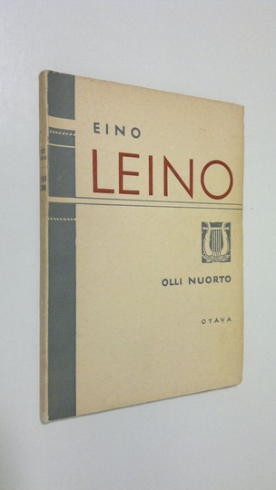 Olli Nuorto : Eino Leino : lyhyt johdatus runoilijan elämään ja tuotantoon