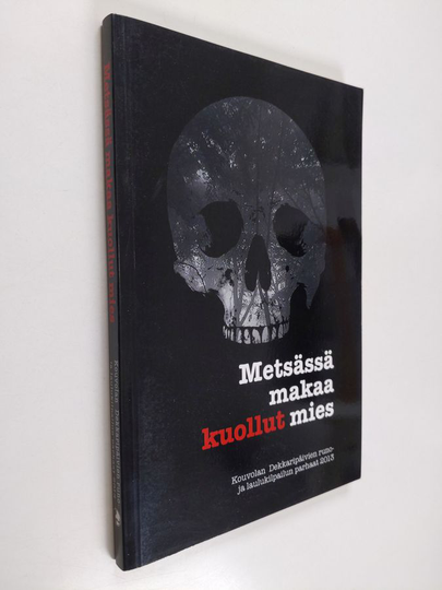 Metsässä makaa kuollut mies : Kouvolan dekkaripäivien runo- ja laulukilpailun parhaat 2013