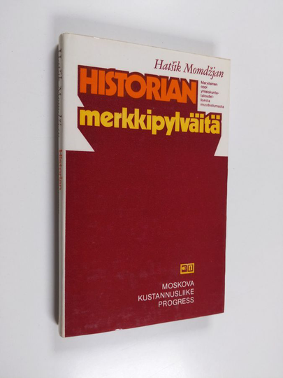 Hatsik Momdzjan : Historian merkkipylväitä : marxilainen oppi yhteiskuntataloudellisesta muodostumasta