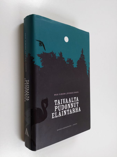 Pasi Ilmari Jääskeläinen : Taivaalta pudonnut eläintarha : novelleja