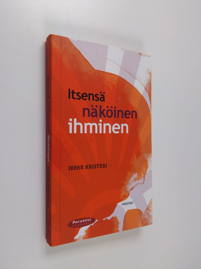 Irene Kristeri : Itsensä näköinen ihminen