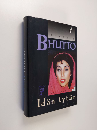 Benazir Bhutto : Idän tytär : omaelämäkerta
