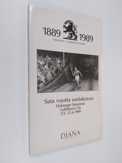 Anu Uimonen : Sata vuotta uutiskuvaa : Helsingin sanomat, Lehtikuva Oy, 5.5-11.6.1989